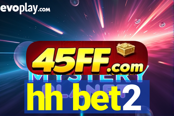 hh bet2
